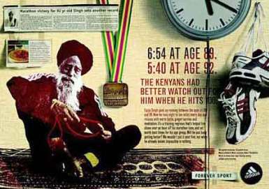 Fauja Singh - Adidas sponsors him. “Nothing Is Impossible” Adidas’ sign-board 2005